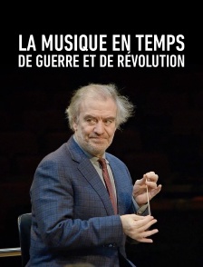 La musique en temps de guerre et de révolution