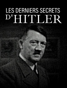 Les derniers secrets d'Hitler