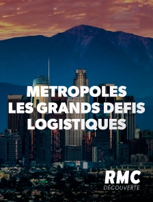 RMC Découverte - Métropoles : les grands défis logistiques