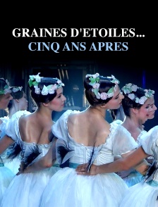 Graines d'étoiles... cinq ans après