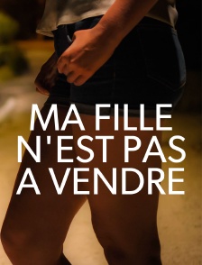 Ma fille n'est pas à vendre