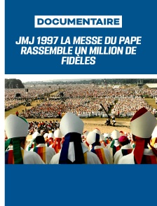 JMJ 1997 La messe du pape rassemble un million de fidèles