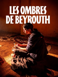 Les ombres de Beyrouth