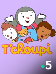 France 5 - T'choupi
