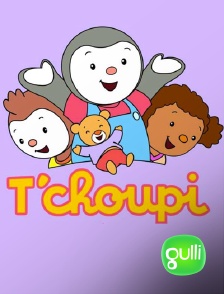 Gulli - T'choupi