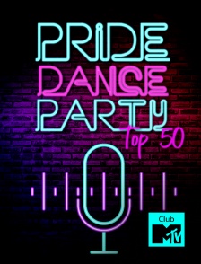 Club MTV - Pride Dance Party: Top 50!
