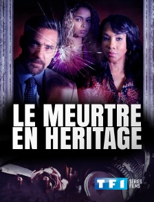 TF1 Séries Films - Le meurtre en héritage