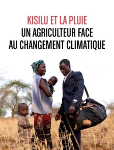 Kisilu et la pluie, un agriculteur face au changement climatique