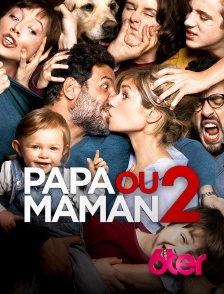 6ter - Papa ou maman 2