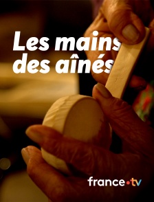 france.tv - Les mains des aînés