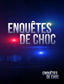 Molotov Channels Enquête - Enquêtes de choc en replay