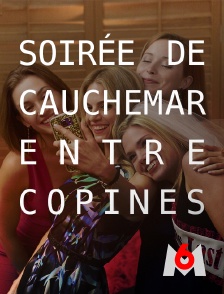 M6 - Soirée de cauchemar entre copines