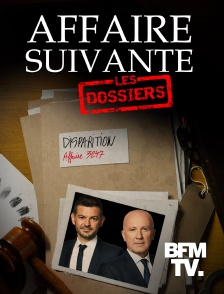 Affaire suivante, les dossiers