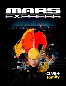 CINE+ Family - Mars Express
