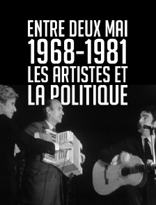 Entre deux mai 1968-1981, les artistes et la politique