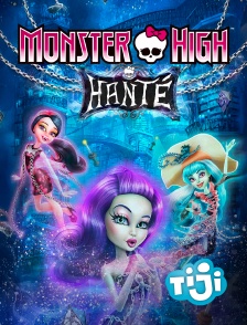 TIJI - Monster High : Hanté
