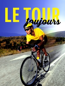 Le Tour toujours