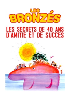 Les Bronzés : les secrets de 40 ans d'amitié et de succès