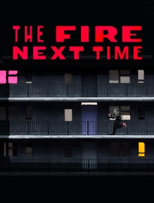 The Fire Next Time