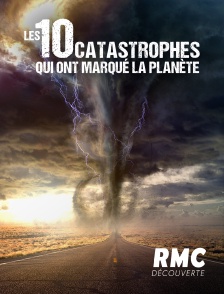 10 catastrophes qui ont marqué la planète