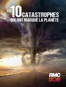 RMC Story - 10 catastrophes qui ont marqué la planète