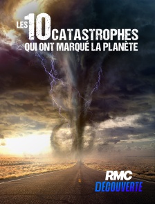 RMC Découverte - 10 catastrophes qui ont marqué la planète