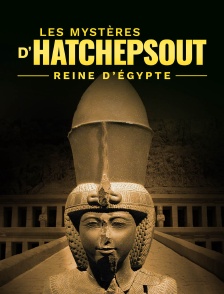 Les mysteres d'Hatchepsout, reine d'Egypte