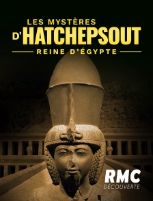 Les mystères d'Hatchepsout, reine d'Egypte