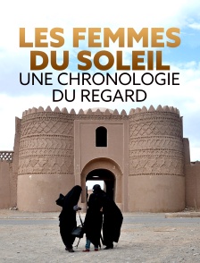 Les femmes du soleil : une chronologie du regard