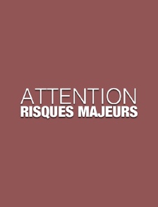 Attention risques majeurs