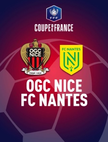 Football - La finale de Coupe de France : Nice / Nantes