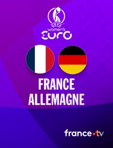 france.tv - Football - Euro féminin 2025 :  France / Allemagne en replay