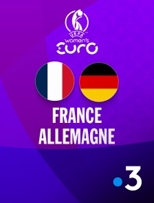 France 3 - Football - Euro féminin 2025 :  France / Allemagne