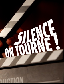 Silence, on tourne !