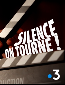 France 3 - Silence, on tourne !
