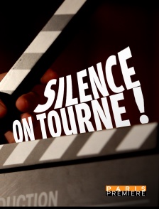 Paris Première - Silence, on tourne !