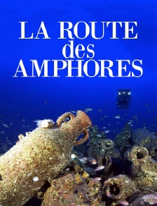 La route des amphores, une histoire de la conquête des Gaules
