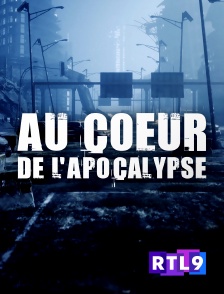 RTL 9 - Au coeur de l'Apocalypse