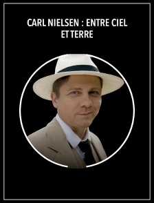 Carl Nielsen : Entre ciel et terre