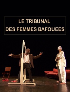 Le tribunal des femmes bafouées