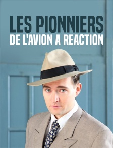 Les pionniers de l'avion à réaction