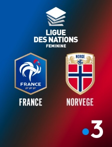 France 3 - Football - Ligue des nations féminine : France / Norvège en replay