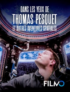 Dans les yeux de Thomas Pesquet et autres aventures spatiales