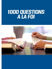 1000 Questions à la Foi