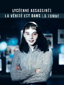 Lycéenne assassinée - La vérité est dans la tombe