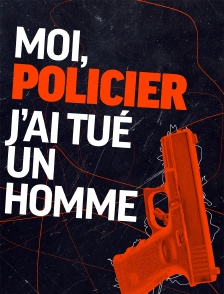 Moi, policier, j’ai tué un homme