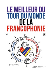 Le meilleur du «Tour du Monde de la Francophonie»