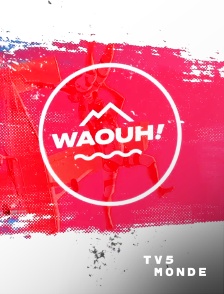 TV5MONDE - Waouh !