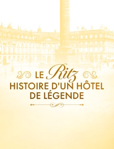 Le Ritz, histoire d'un hôtel de légende