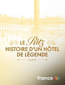 Culturebox - Le Ritz, histoire d'un hôtel de légende